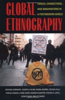 Global Ethnography: Forces, Connections, and Imaginations in a Postmodern World