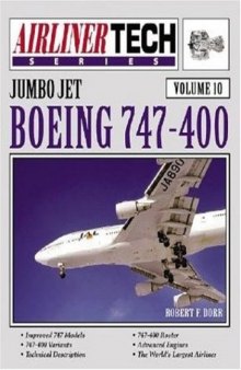 Boeing  747-400 (AirlinerTech Series, Vol. 10)