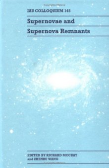 Supernovae and supernova remnants: Proceedings International Astronomical Union Colloquium, Volume 145