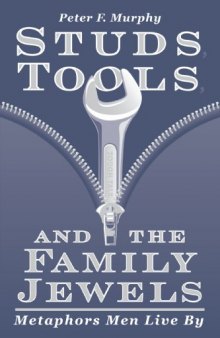 Studs, Tools, & The Family Jewels: Metaphors Men Live By