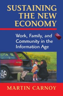 Sustaining the New Economy: Work, Family, and Community in the Information Age (Russell Sage Foundation Books at Harvard University Press)
