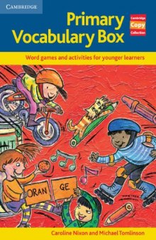Primary Vocabulary Box: Word Games and Activities for Younger Learners (Cambridge Copy Collection)