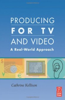 Producing for TV and Video: A Real-World Approach