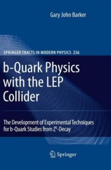 b-Quark Physics with the LEP Collider: The Development of Experimental Techniques for b-Quark Studies from Z^0-Decay