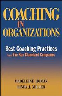 Coaching in organizations : best coaching practices from the Ken Blanchard Companies
