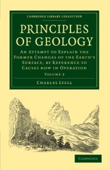 Principles of Geology, Volume 2: An Attempt to Explain the Former Changes of the Earth&#39;s Surface, by Reference to Causes now in Operation (Cambridge Library Collection - Life Sciences)