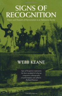 Signs of Recognition: Powers and Hazards of Representation in an Indonesian Society