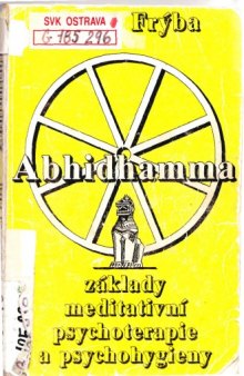 Abhidhamma. Základy meditativní psychoterapie a psychohygieny  