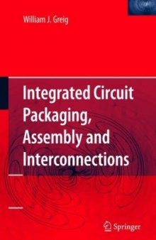 Integrated circuit packaging, assembly, and interconnections