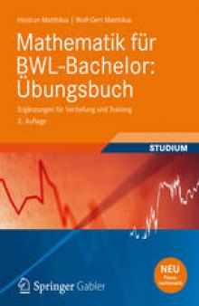 Mathematik für BWL-Bachelor: Übungsbuch: Ergänzungen für Vertiefung und Training