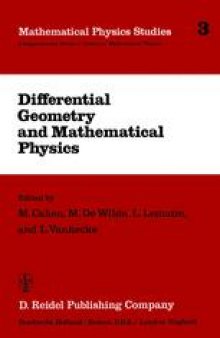 Differential Geometry and Mathematical Physics: Lectures given at the Meetings of the Belgian Contact Group on Differential Geometry held at Liège, May 2–3, 1980 and at Leuven, February 6–8, 1981