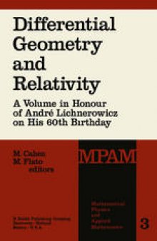 Differential Geometry and Relativity: A Volume in Honour of André Lichnerowicz on His 60th Birthday