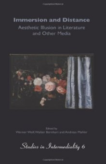 Immersion and Distance: Aesthetic Illusion in Literature and Other Media