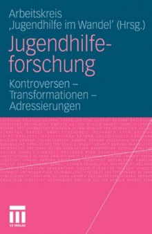 Jugendhilfeforschung: Kontroversen - Transformationen - Adressierungen