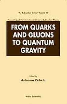From quarks and gluons to quantum gravity : proceedings of the International School of Subnuclear Physics