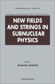 New Fields and Strings in Subnuclear Physics: Proceedings of the International School of Subnuclear Physics (Subnuclear Series)
