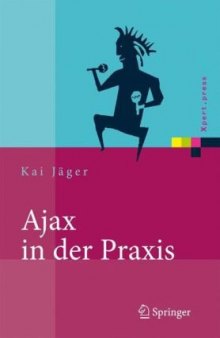 Ajax in der Praxis: Grundlagen, Konzepte, Lösungen