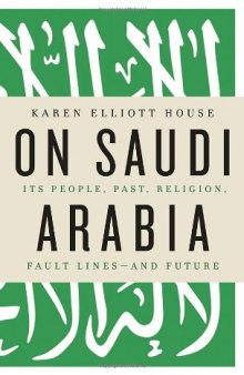 On Saudi Arabia: Its People, Past, Religion, Fault Lines - and Future