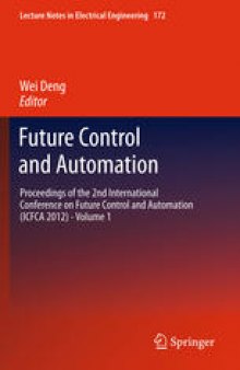Future Control and Automation: Proceedings of the 2nd International Conference on Future Control and Automation (ICFCA 2012) - Volume 1