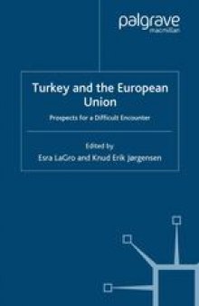 Turkey and the European Union: Prospects for a Difficult Encounter