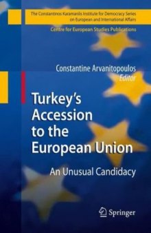 Turkey's Accession to the European Union: An Unusual Candidacy (The Constantinos Karamanlis Institute for Democracy Series on European and International Affairs)