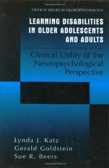 Learning Disabilities in Older Adolescents and Adults: Clinical Utility of the Neuropsychological Perspective  