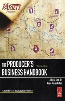 The Producer's Business Handbook, Third Edition: The Roadmap for the Balanced Film Producer  