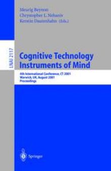 Cognitive Technology: Instruments of Mind: 4th International Conference, CT 2001 Coventry, UK, August 6–9, 2001 Proceedings