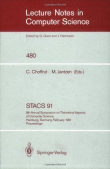 STACS 91: 8th Annual Symposium on Theoretical Aspects of Computer Science Hamburg, Germany, February 14–16, 1991 Proceedings