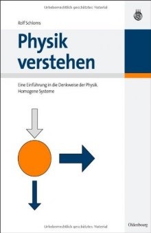 Physik verstehen - Einführung in die Denkweise der Physik. Homogene Systeme