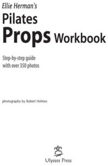 Ellie Herman&#039;s Pilates Props Workbook  Illustrated Step-by-Step Guide
