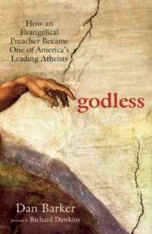 Godless: How an Evangelical Preacher Became One of America’s Leading Atheists  