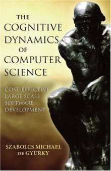 The Cognitive Dynamics of Computer Science: Cost-Effective Large Scale Software Development