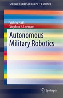 Autonomous Military Robotics