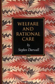 Welfare and Rational Care (Princeton Monographs in Philosophy)