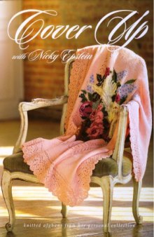 Cover Up with Nicky Epstein  Knitted Afghans from her Personal Collection