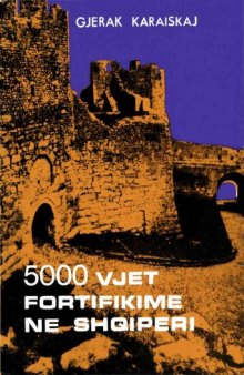 5000 vjet fortifikime në Shqipëri