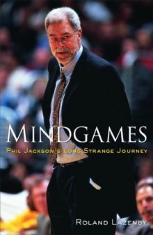 Mindgames : Phil Jackson's Long Strange Journey