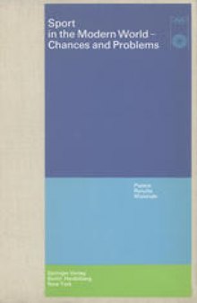 Sport in the Modern World — Chances and Problems: Papers, Results, Materials Scientific Congress Munich, August 21 to 25, 1972