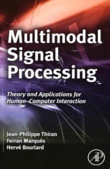 Multimodal Signal Processing: Theory and applications for human-computer interaction