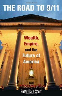 The Road to 9 11: Wealth, Empire, and the Future of America  