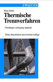 Thermische Trennverfahren: Grundlagen, Auslegung, Apparate, 3. Auflage