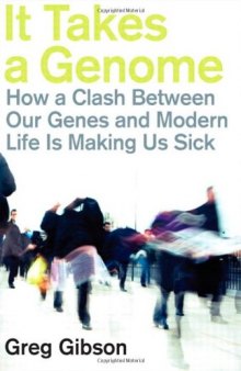 It Takes a Genome: How a Clash Between Our Genes and Modern Life Is Making Us Sick