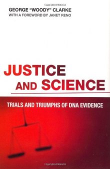 Justice and Science: Trials and Triumphs of DNA Evidence