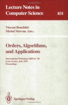 Orders, Algorithms, and Applications: International Workshop ORDAL '94 Lyon, France, July 4–8, 1994 Proceedings