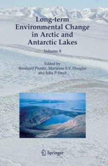 Long-term Environmental Change in Arctic and Antarctic Lakes, Vol. 8 (Developments in Paleoenvironmental Research)
