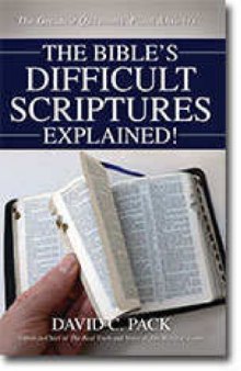 THE BIBLE’S DIFFICULT SCRIPTURES EXPLAINED!
