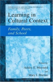 Learning in Cultural Context: Family, Peers, and School (International and Cultural Psychology)