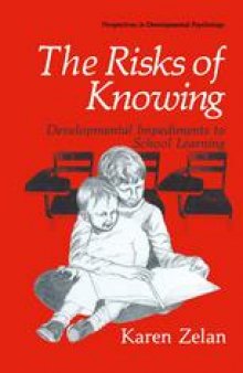 The Risks of Knowing: Developmental Impediments to School Learning