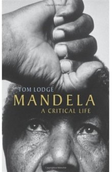 Mandela: A Critical Life